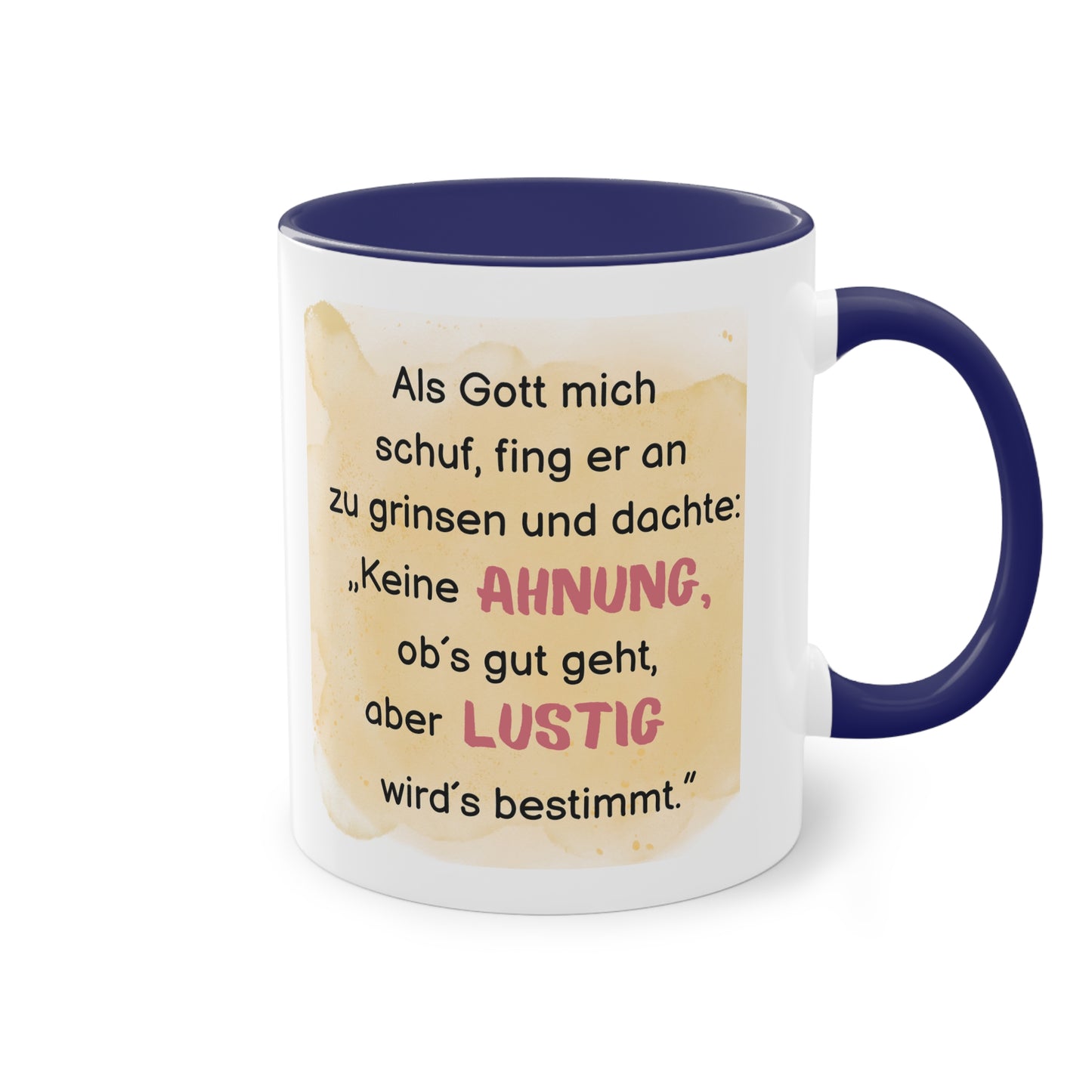 Als Gott mich schuf, fing er an zu grinsen - Zwei-Ton-Kaffeetasse