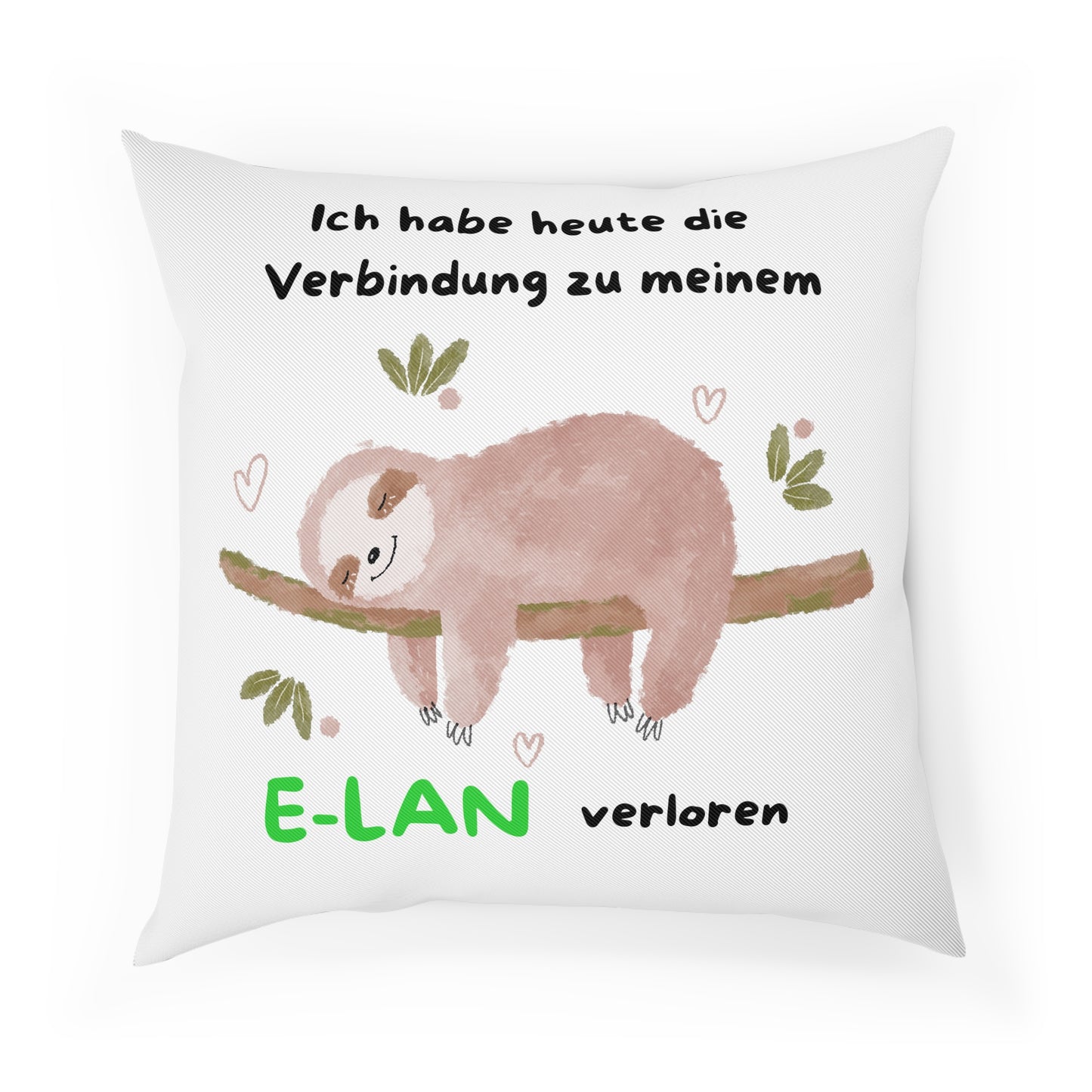 Ich habe heute die Verbindung zu meinem E-LAN verloren - Sofa-/Dekokissen