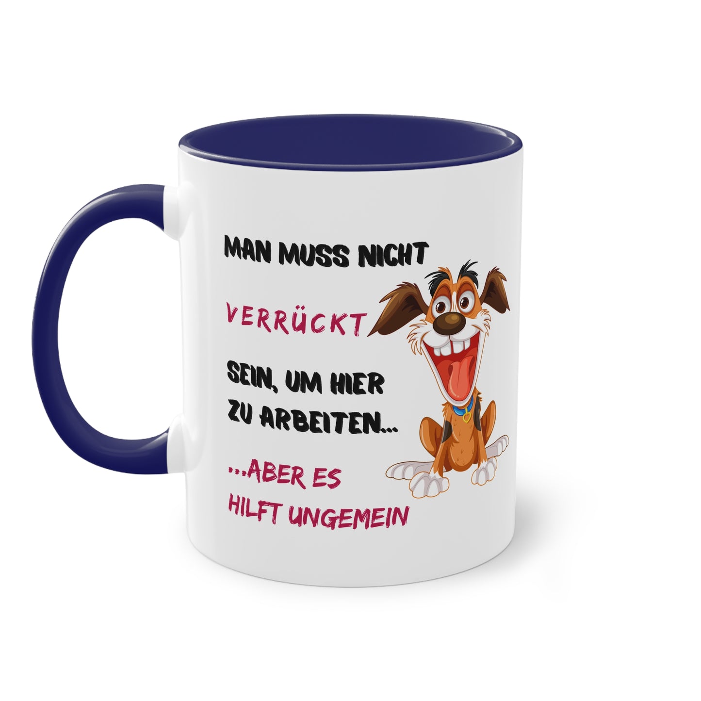 Man muss nicht verrückt sein, um hier zu arbeiten...aber es hilft ungemein - Zwei-Ton-Tasse