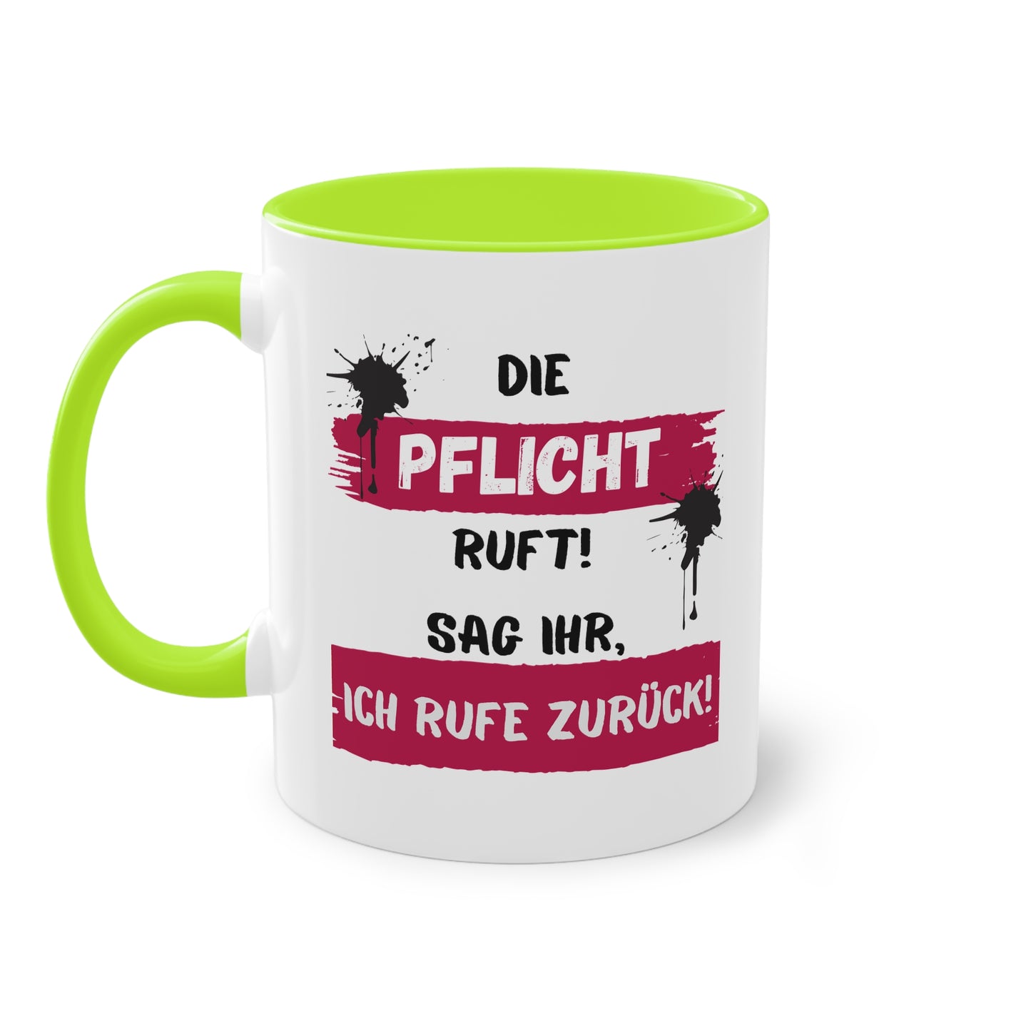 Die Pflicht ruft! Sag ihr, ich rufe zurück! - Zwei-Ton-Tasse