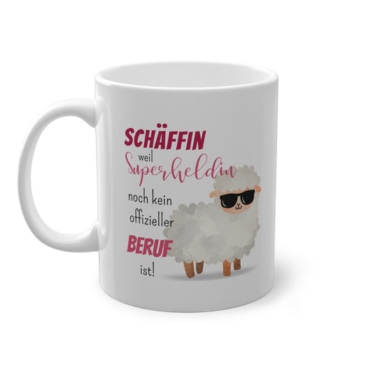 Schäffin weil Superheldin noch kein offizieller Beruf ist! - Kaffeetasse