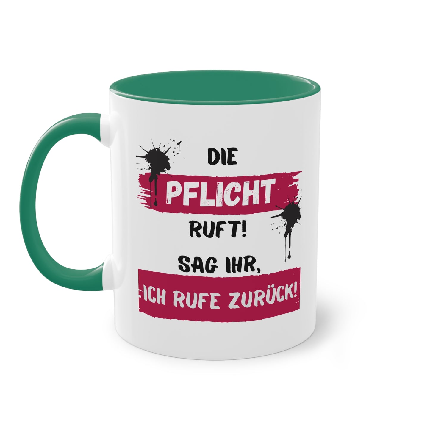 Die Pflicht ruft! Sag ihr, ich rufe zurück! - Zwei-Ton-Tasse