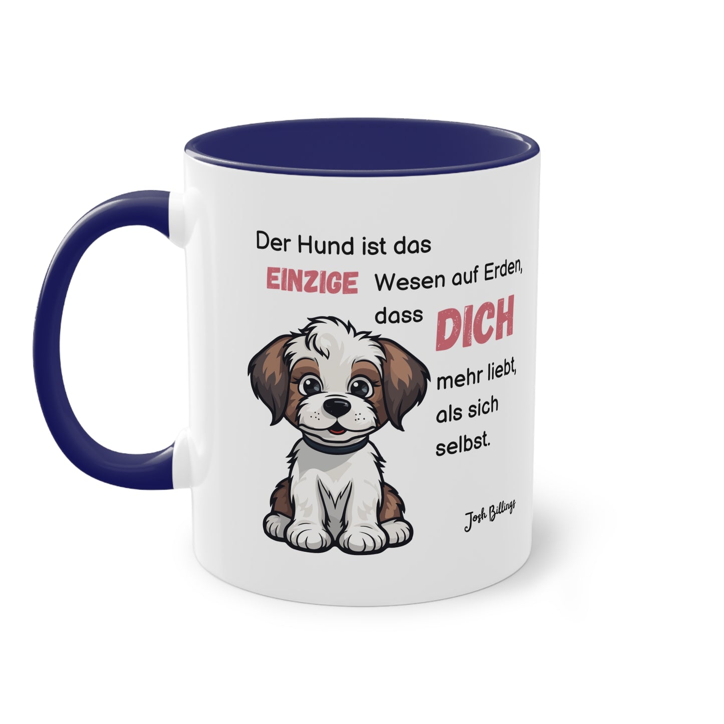 Der Hund ist das einzige Wesen auf Erden, dass Dich mehr liebt, als sich selbst - Zwei-Ton-Tasse