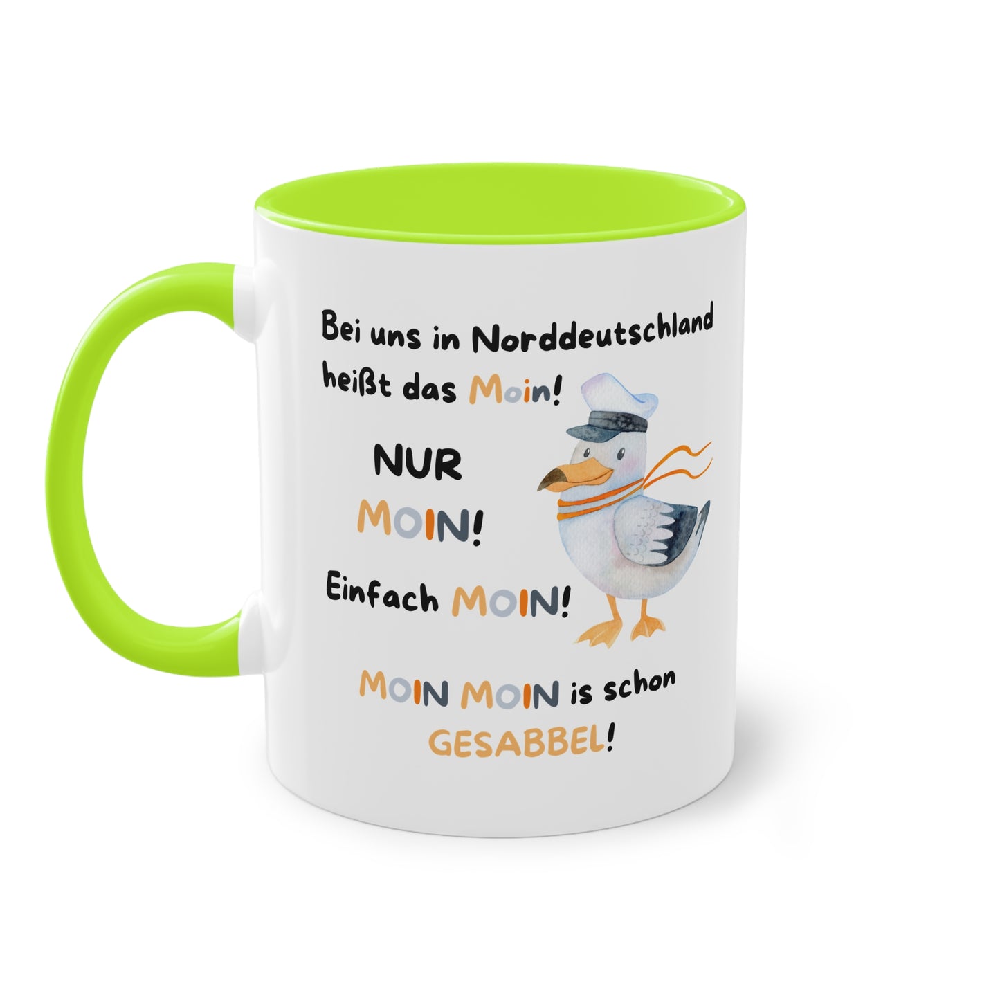 Bei uns in Norddeutschland heißt es Moin! Nur Moin! Einfach Moin! Moin Moin ist Gesabbel! - Zwei-Ton-Tasse