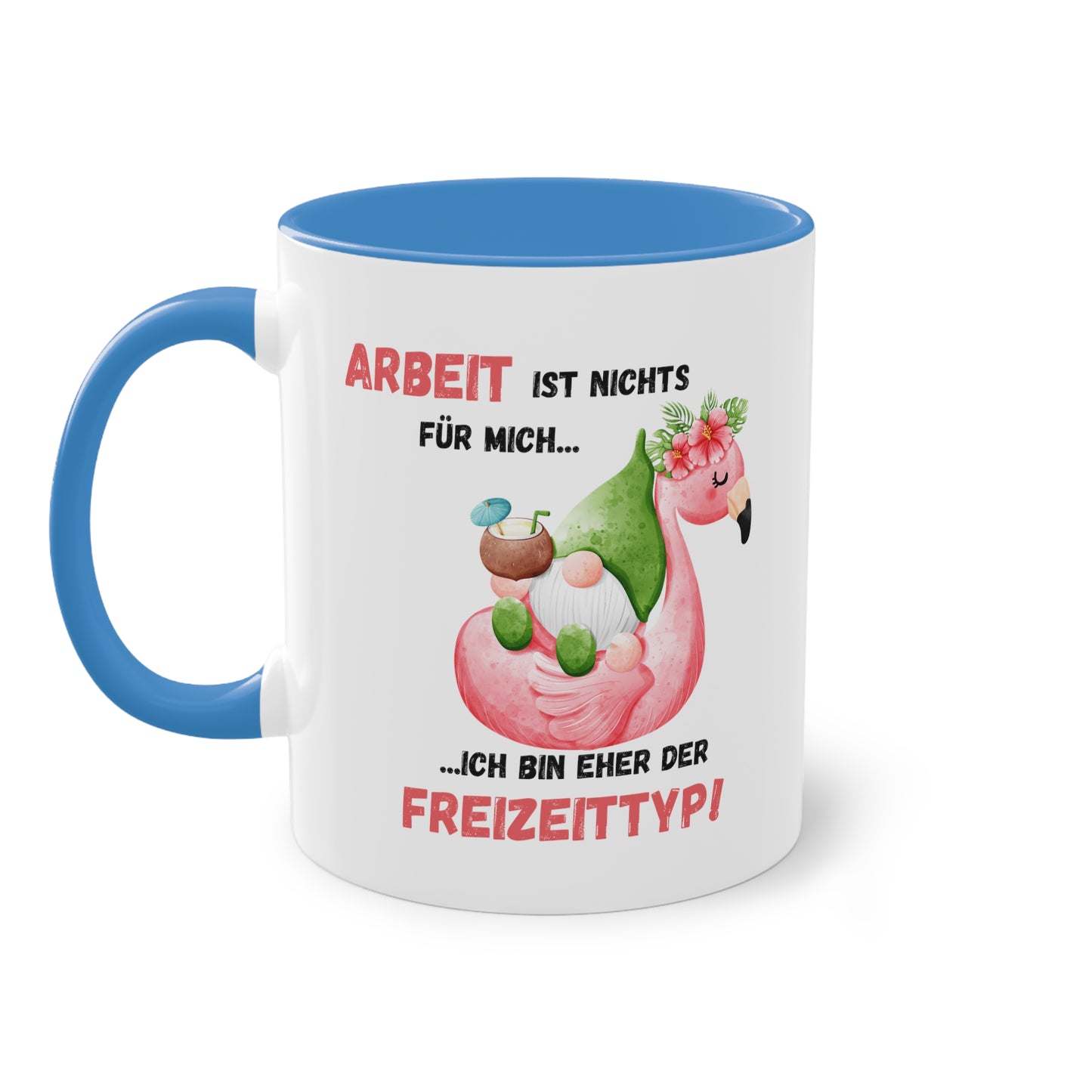 Arbeit ist nichts für mich, ich bin eher der Freizeittyp - Zwei-Ton-Kaffeetasse