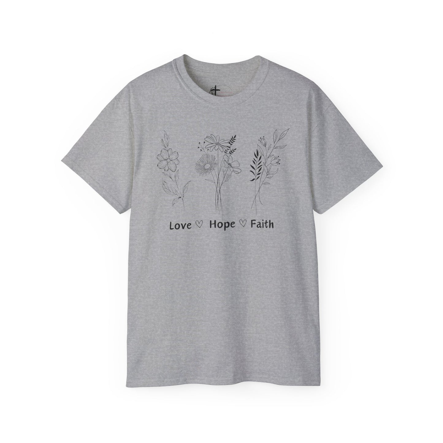 Love, Hope, Faith - T-Shirt