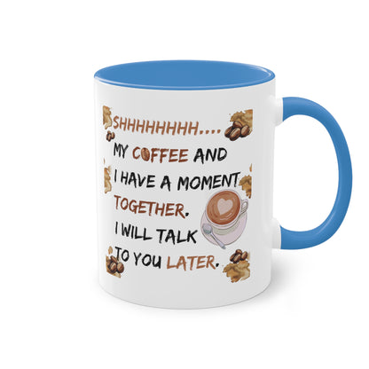 Shhh my coffee and I are having - Zwei-Ton-Kaffeetasse