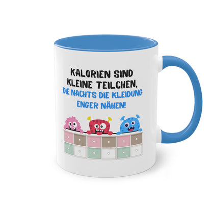 Kalorien sind kleine Teilchen, die nachts die Kleidung enger nähen - Zwei-Ton-Kaffeetasse