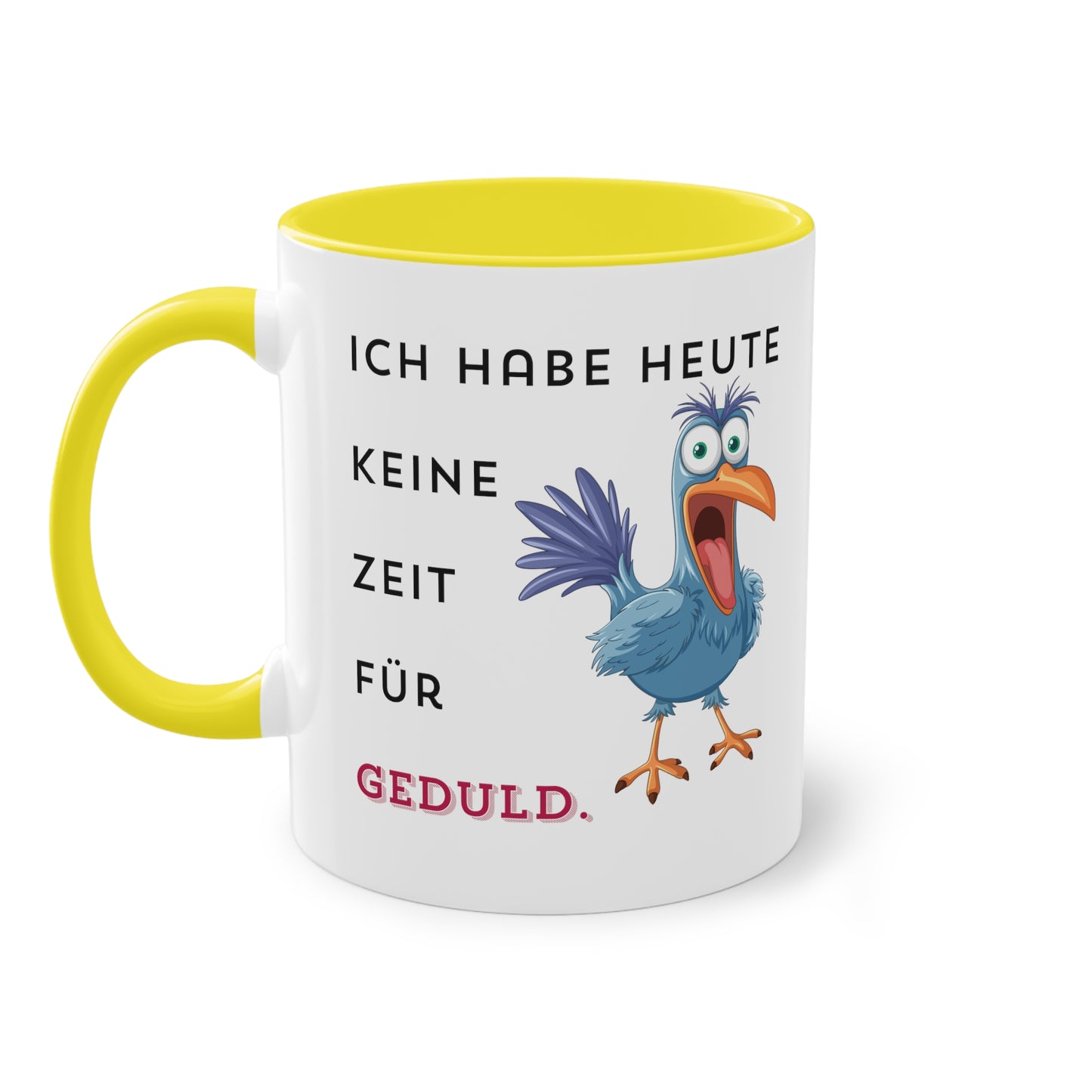 Ich habe heute keine Zeit für Geduld.  - Zwei-Ton-Kaffeetasse