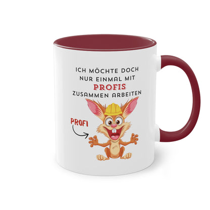 Ich möchte doch nur einmal mit Profis zusammenarbeiten 2 - Zwei-Ton-Kaffeetasse