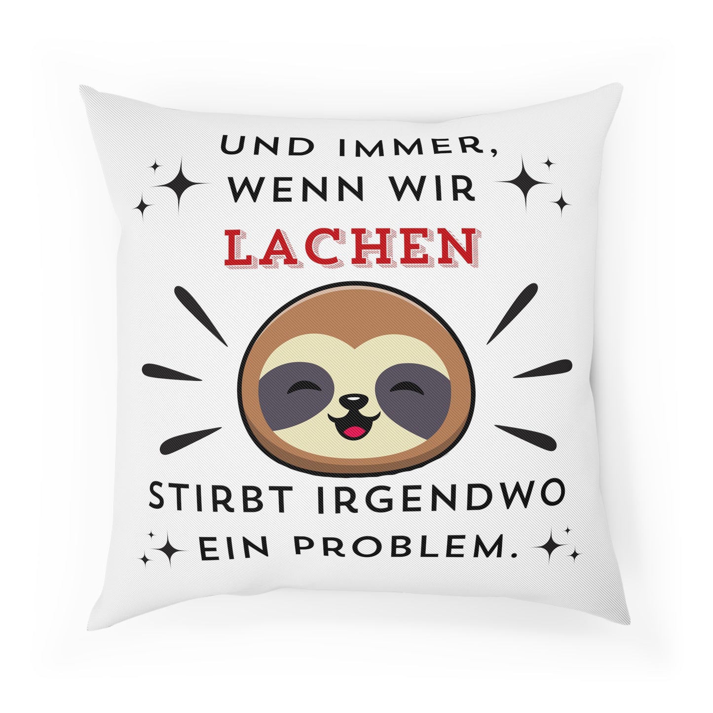 Und immer wenn wir lachen - Sofa-/Dekokissen