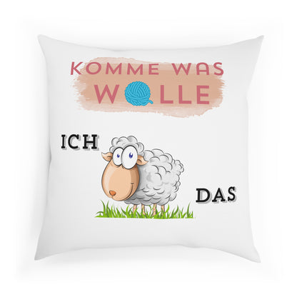 Komme was wolle ich schaffe das - Sofa-/Dekokissen