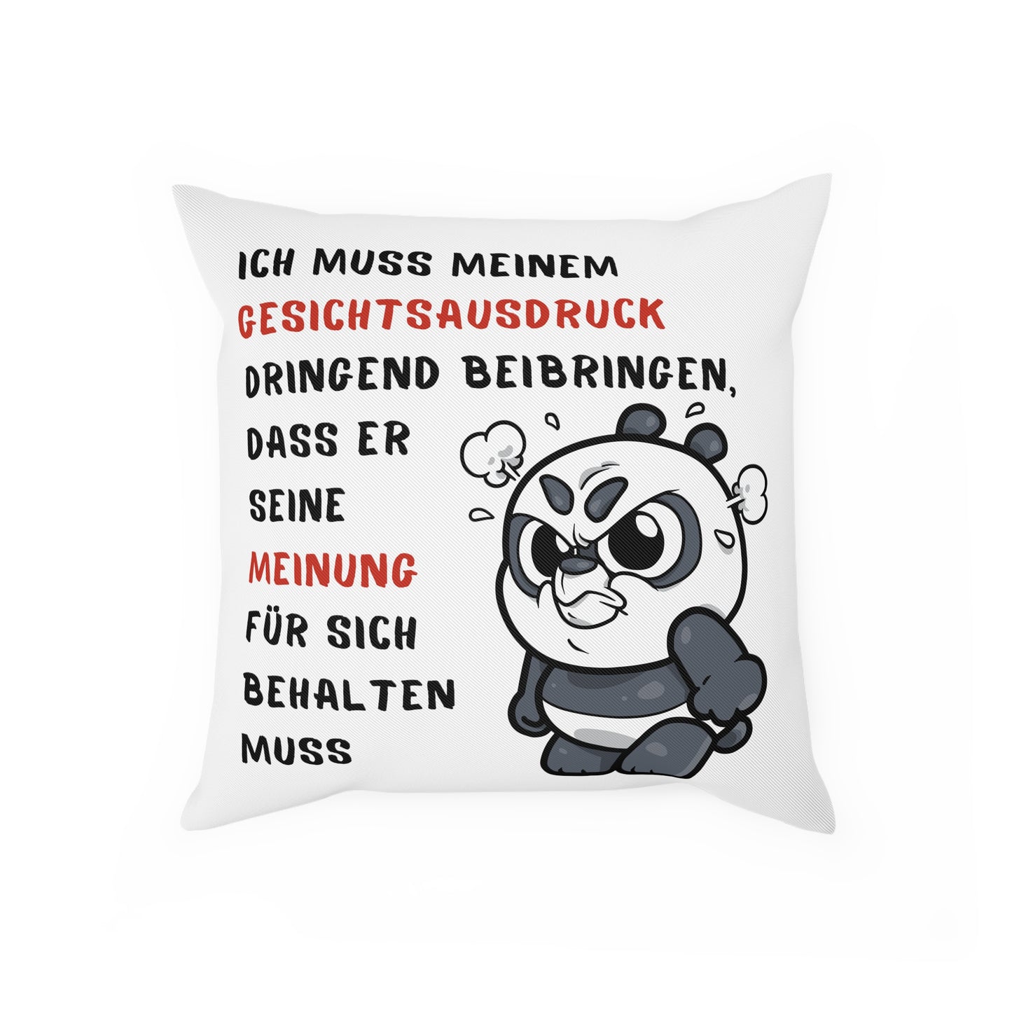 Ich muss meinem Gesichtsausdruck beibringen - Sofa-/Dekokissen