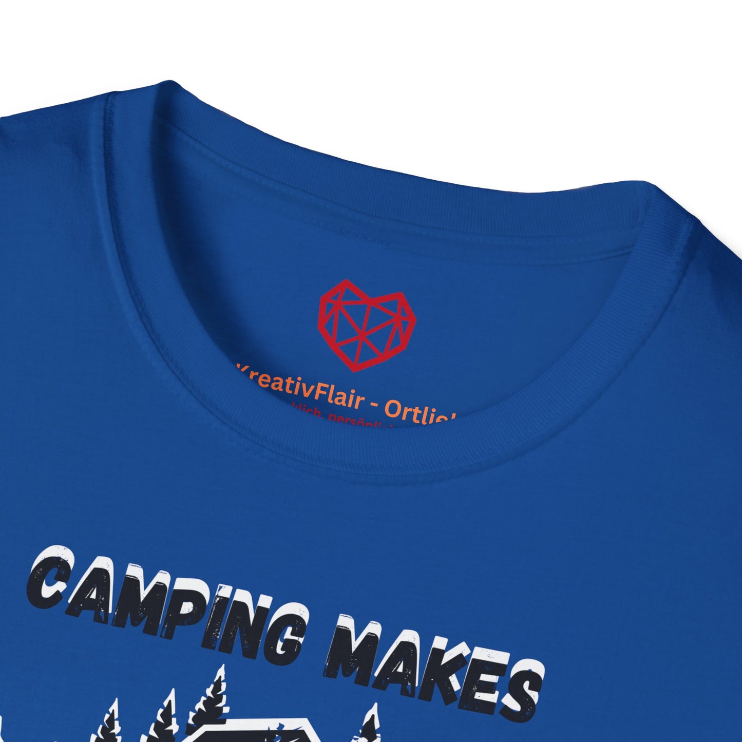 Camping makes everything better - Unisex Softstyle T-Shirt