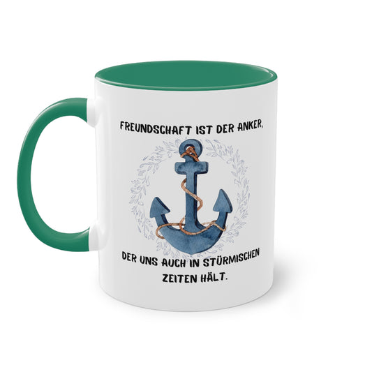 Freundschaft ist der Anker, der uns auch in stürmischen Zeiten hält. - Zwei-Ton-Kaffeetasse