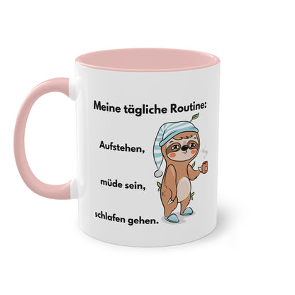Meine tägliche Routine: Aufstehen, müde sein, schlafen gehen. - Zwei-Ton-Tasse