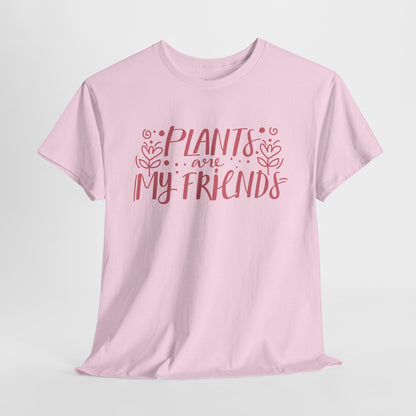 Plants are my friends - T-shirt