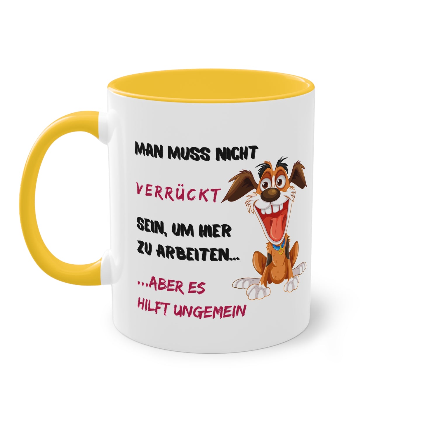 Man muss nicht verrückt sein, um hier zu arbeiten...aber es hilft ungemein - Zwei-Ton-Tasse