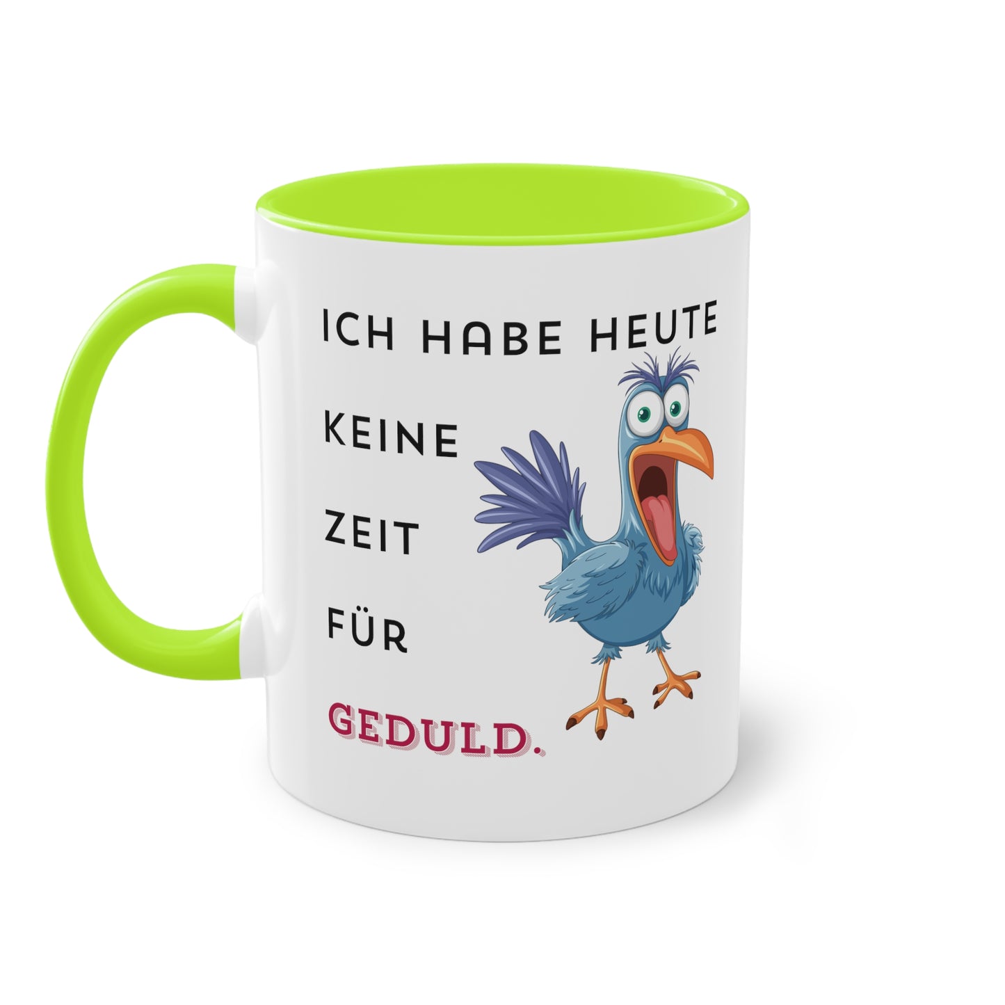 Ich habe heute keine Zeit für Geduld.  - Zwei-Ton-Kaffeetasse