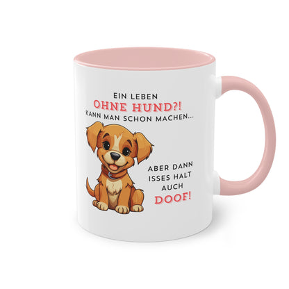 Ein Leben ohne Hund kann man schon machen... - Zwei-Ton-Kaffeetasse