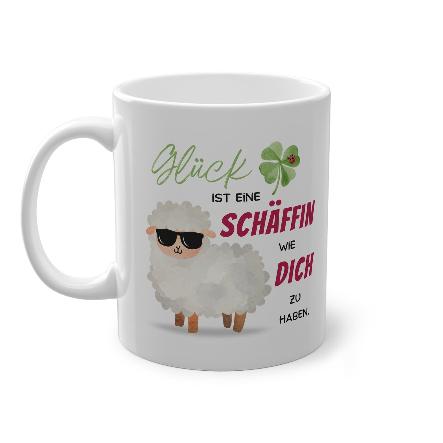 Glück ist eine Schäffin wie Dich zu haben - Kaffeetasse