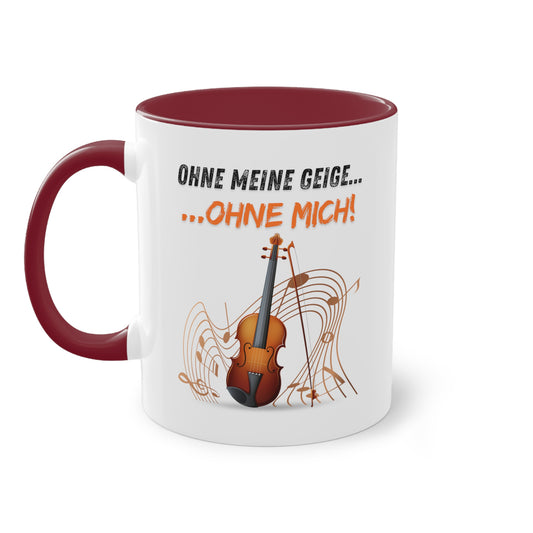 Ohne meine Geige...Ohne mich...! - Zwei-Ton-Kaffeetasse