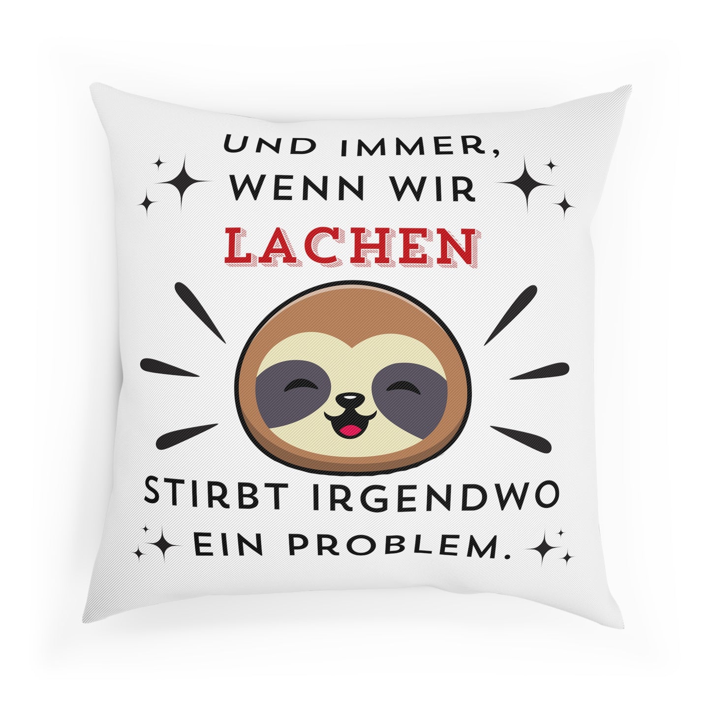 Und immer wenn wir lachen - Sofa-/Dekokissen