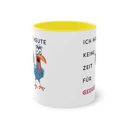 Ich habe heute keine Zeit für Geduld.  - Zwei-Ton-Kaffeetasse