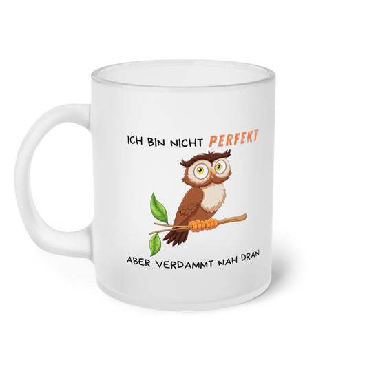 Ich bin nicht perfekt aber verdammt nah dran (2) - Milchglas Tasse