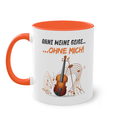 Ohne meine Geige...Ohne mich...! - Zwei-Ton-Kaffeetasse