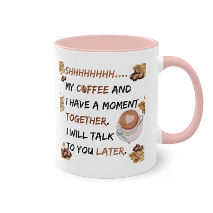 Shhh my coffee and I are having - Zwei-Ton-Kaffeetasse