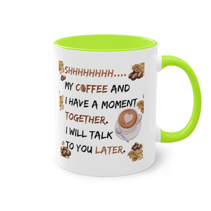 Shhh my coffee and I are having - Zwei-Ton-Kaffeetasse