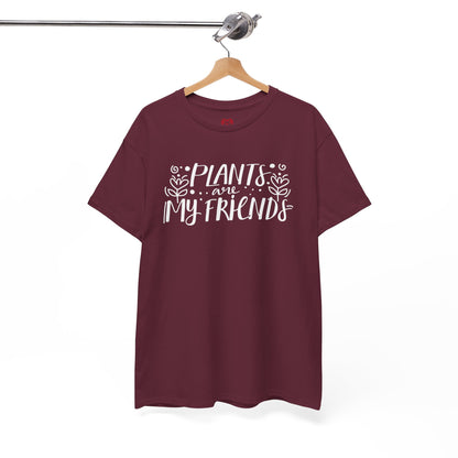 Plants are my friends - T-shirt