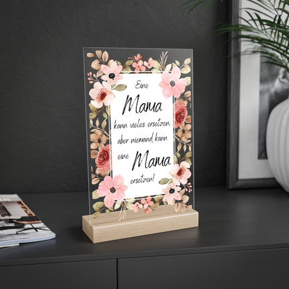 A mom can replace many things but no one can replace a mom - acrylic signs with wooden stand