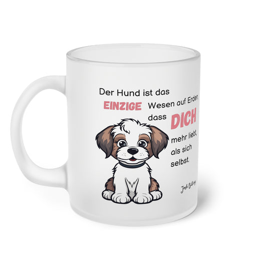 Der Hund ist das einzige Wesen - Milchglas Tasse