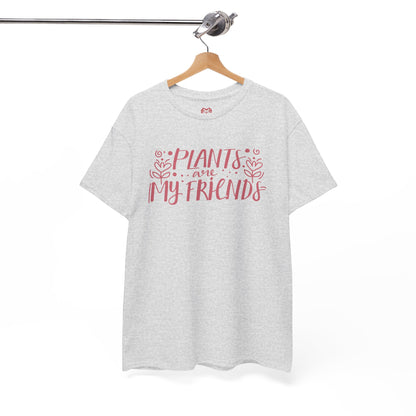 Plants are my friends - T-shirt