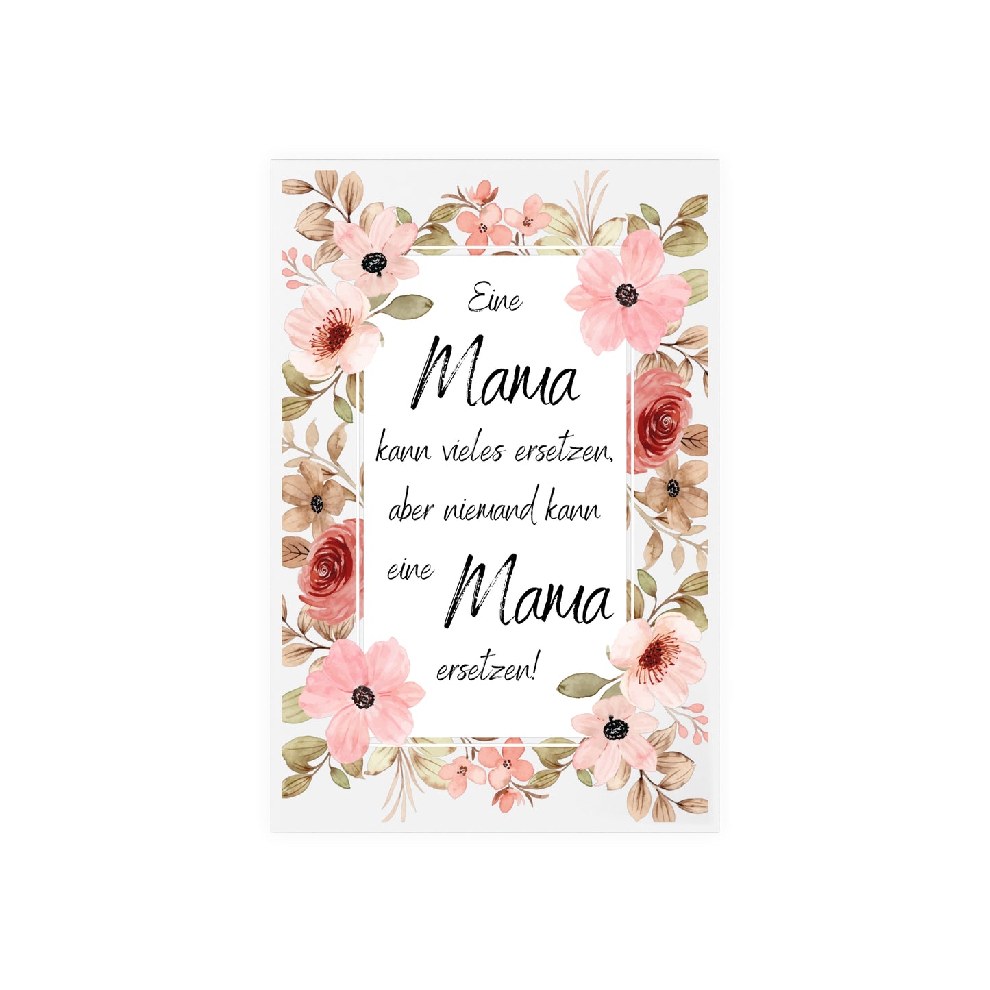 A mom can replace many things but no one can replace a mom - acrylic signs with wooden stand