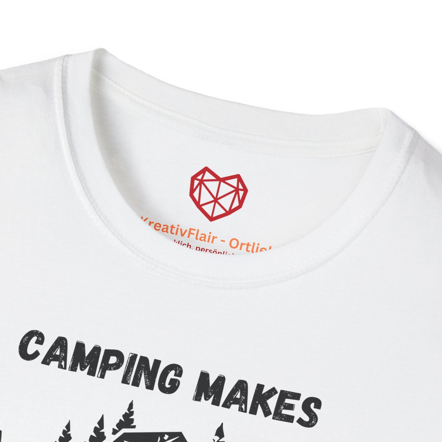 Camping makes everything better - Unisex Softstyle T-Shirt