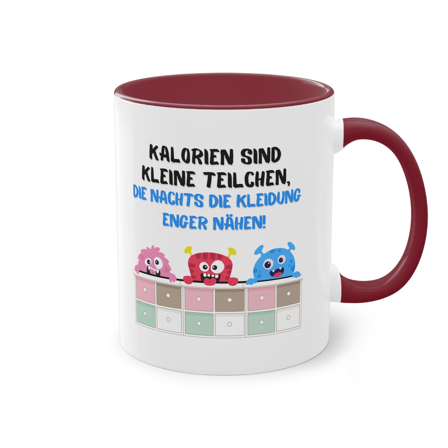 Kalorien sind kleine Teilchen, die nachts die Kleidung enger nähen - Zwei-Ton-Kaffeetasse