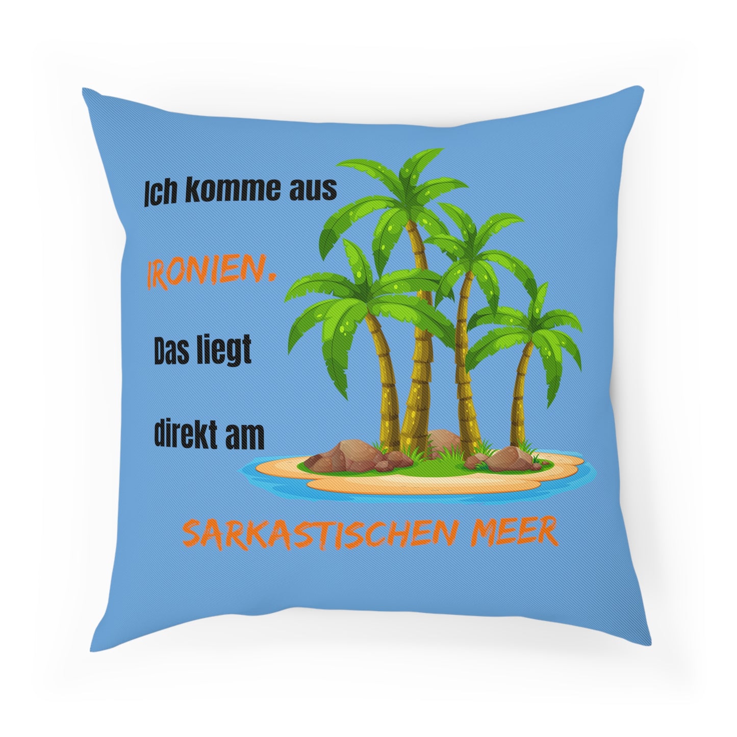 Ich komme aus Ironien - Sofa-/Dekokissen