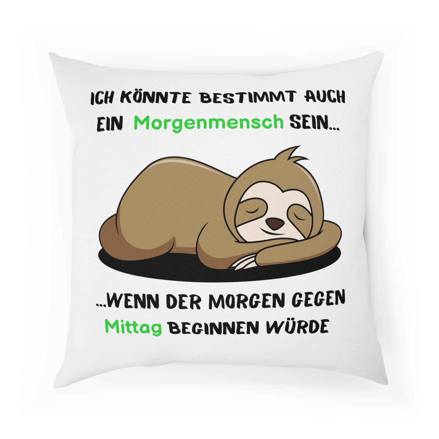 Ich könnte bestimmt auch ein Mogenmensch sein - Sofa-/Dekokissen