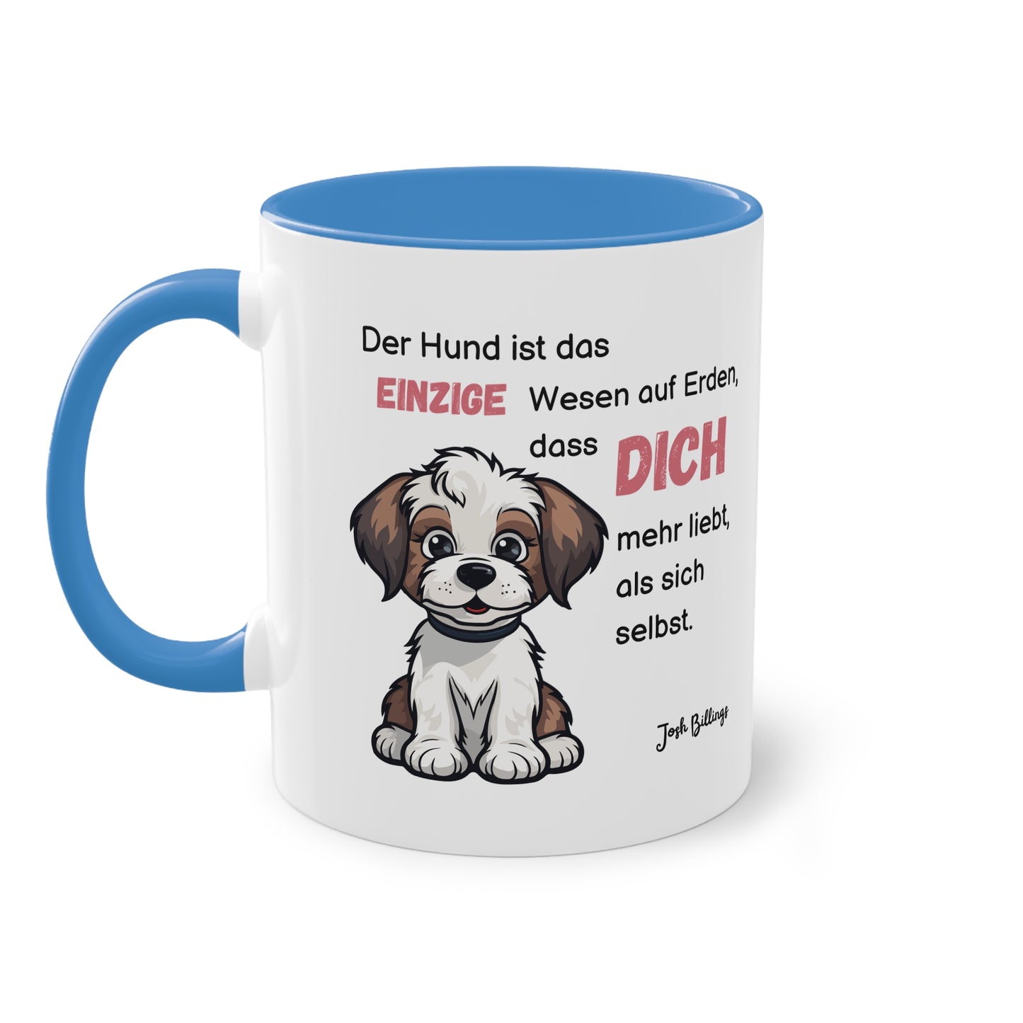 Der Hund ist das einzige Wesen auf Erden, dass Dich mehr liebt, als sich selbst - Zwei-Ton-Tasse