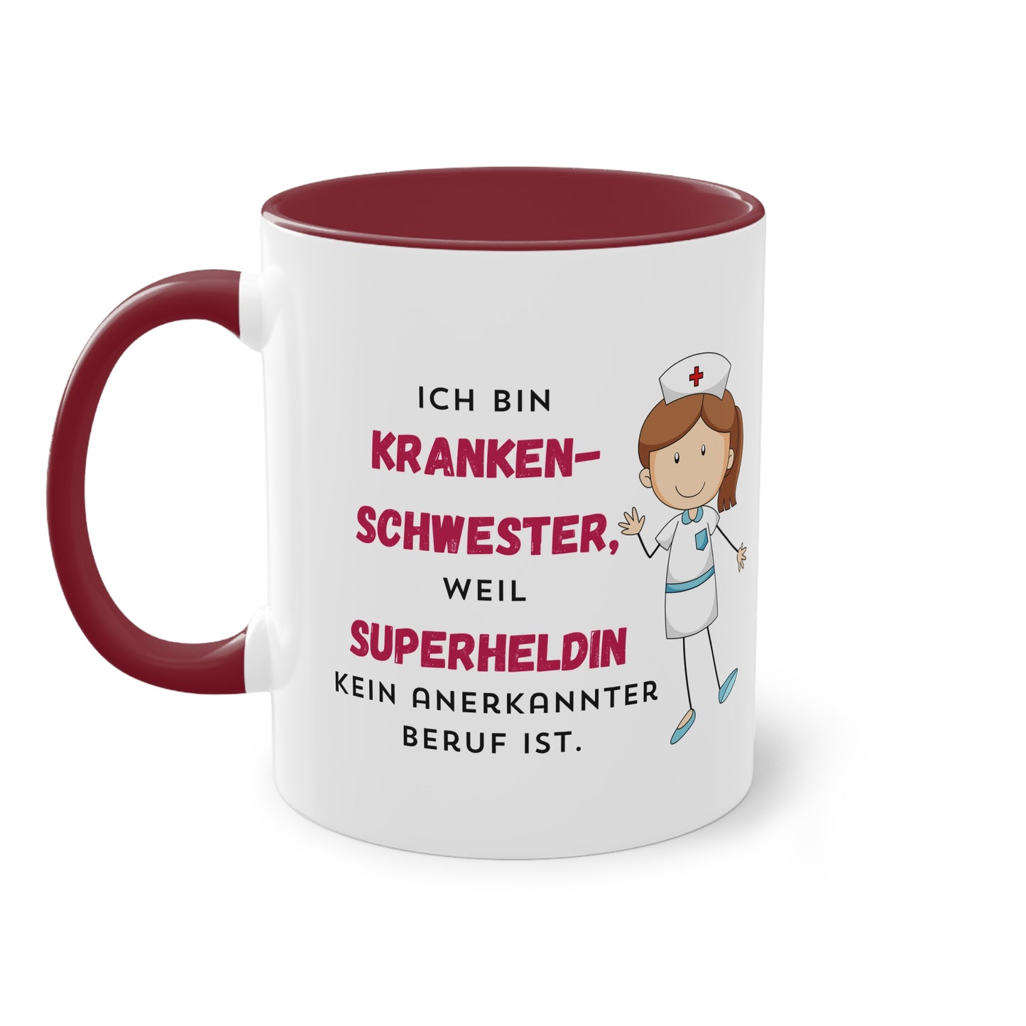 Ich bin Krankenschwester, weil Superheldin kein anerkannter Beruf ist - Zwei-Ton-Tasse