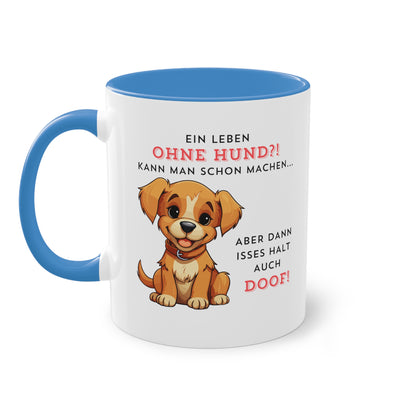 Ein Leben ohne Hund kann man schon machen... - Zwei-Ton-Kaffeetasse