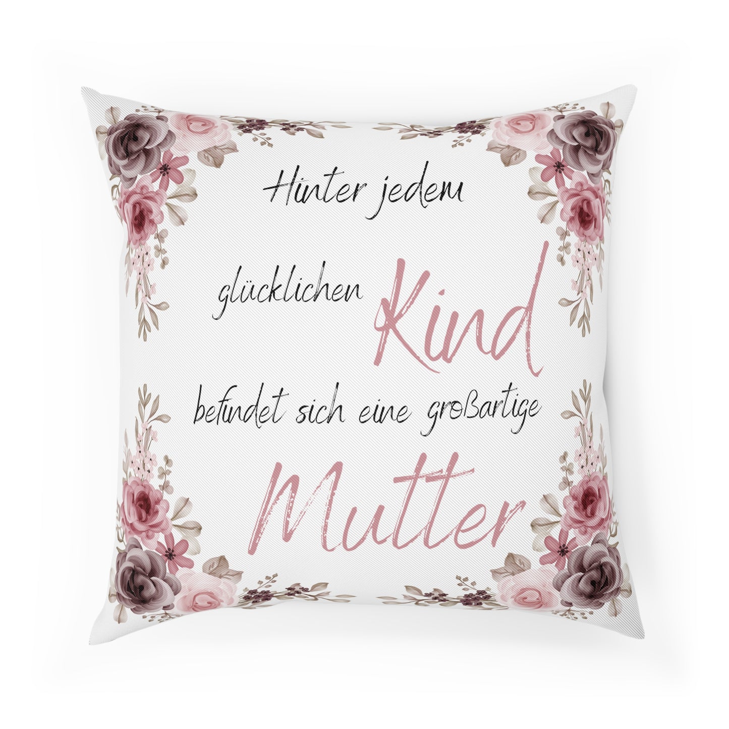 Hinter jedem glücklichen Kind befindet sich eine großartige Mutter - Sofa-/Dekokissen