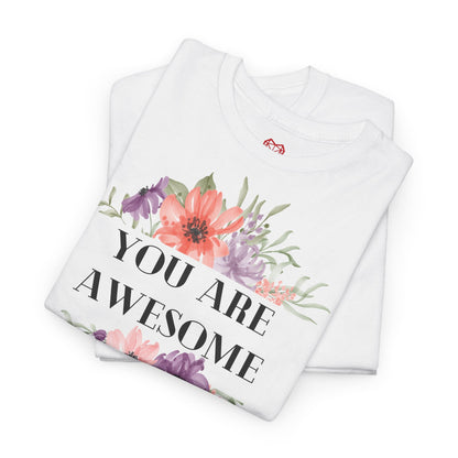 You are awesome - T-shirt