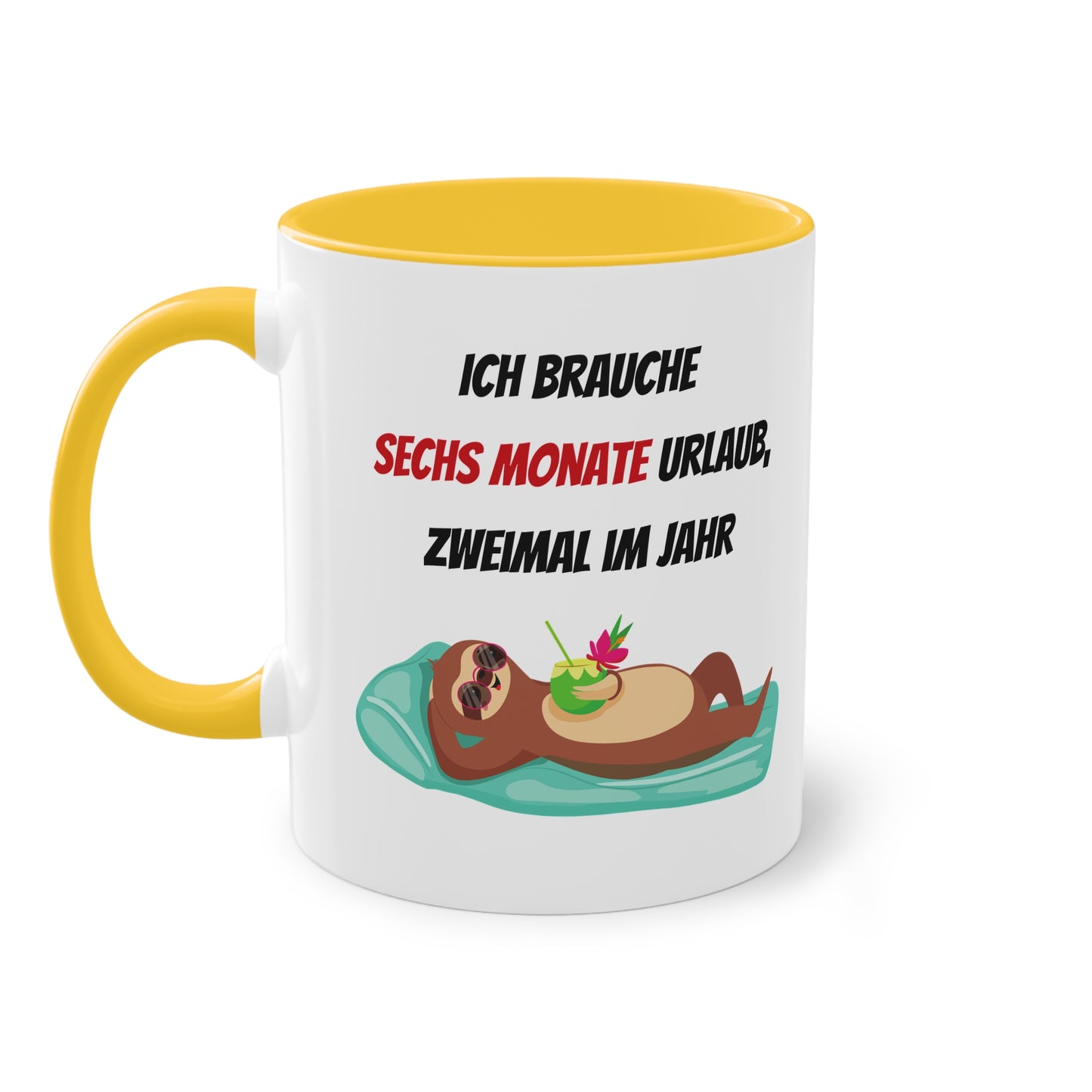 Ich brauche 6 Monate Urlaub, zweimal im Jahr - Zwei-Ton-Tasse