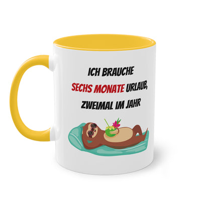 Ich brauche 6 Monate Urlaub, zweimal im Jahr - Zwei-Ton-Tasse